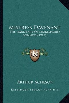 portada mistress davenant: the dark lady of shakespeare's sonnets (1913) (en Inglés)