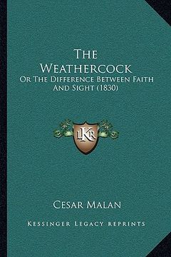 portada the weathercock: or the difference between faith and sight (1830) (in English)