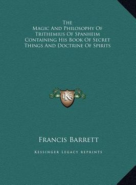 portada the magic and philosophy of trithemius of spanheim containing his book of secret things and doctrine of spirits