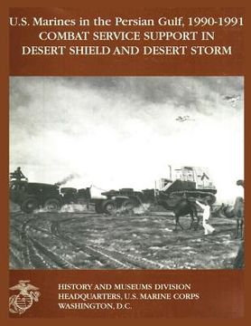 portada U.S. Marines in the Persian Gulf, 1990-1991: Combat Service Support in Desert Shield and Desert Storm