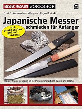 portada Japanische Messer schmieden für Anfänger: Von der Stahlerzeugung im Rennofen zum fertigen Tanto und Hocho (en Alemán)