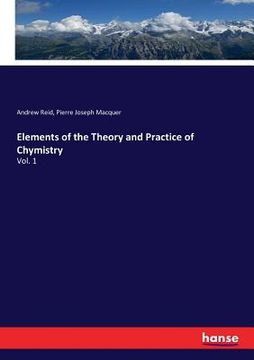 portada Elements of the Theory and Practice of Chymistry: Vol. 1 (en Inglés)