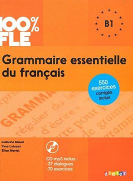 portada Grammaire essentielle du français niveau B1 - Livre + CD (100% FLE) (en Francés)