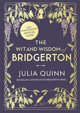 portada The wit and Wisdom of Bridgerton: Lady Whistledown’S Official Guide: Julia Quinn (en Inglés)