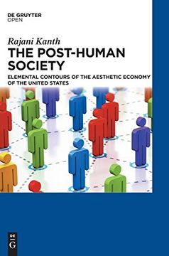 portada The Post-Human Society Elemental Contours of the Aesthetic Economy of the United States 