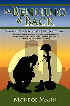 portada to benning & back: volume i: the making of a citizen soldierby (en Inglés)