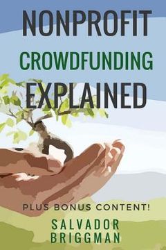 portada NonProfit Crowdfunding Explained: Online Fundraising Hacks (en Inglés)