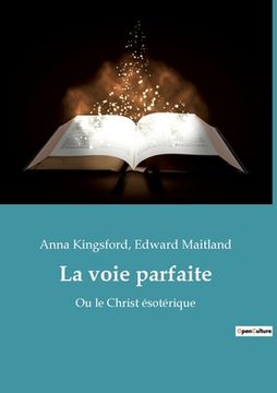 portada La voie parfaite: Ou le Christ ésotérique (in French)