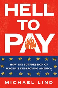 portada Hell to Pay: How the Suppression of Wages is Destroying America (in English)
