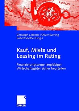 portada Kauf, Miete und Leasing im Rating: Finanzierungswege Langlebiger Wirtschaftsgüter Sicher Beurteilen (in German)