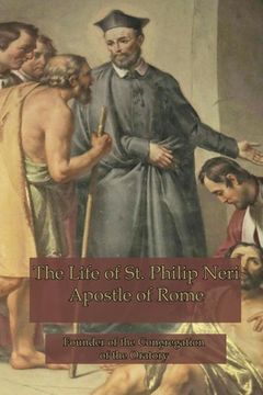 portada The Life of St. Philip Neri: Apostle of Rome (in English)