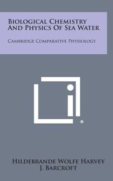 portada biological chemistry and physics of sea water: cambridge comparative physiology (en Inglés)