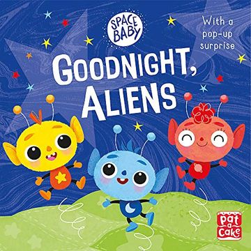 portada Space Baby. Goodnight Aliens! A Touch-And-Feel Board Book With a Pop-Up Surprise (in English)