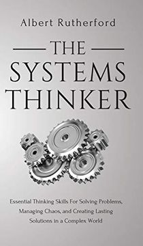 portada The Systems Thinker: Essential Thinking Skills for Solving Problems, Managing Chaos, and Creating Lasting Solutions in a Complex World (en Inglés)