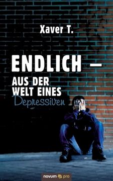 portada Endlich - aus der Welt Eines Depressiven (en Alemán)