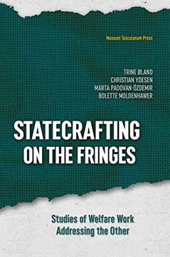 portada Statecrafting on the Fringes: Studies of Welfare Work Addressing the Other (en Inglés)