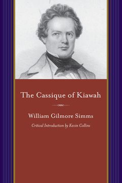 portada Cassique of Kiawah: A Colonial Romance (en Inglés)