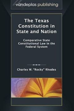 portada The Texas Constitution in State and Nation: Comparative State Constitutional Law in the Federal System