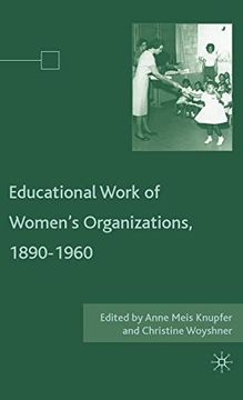 portada The Educational Work of Women's Organizations, 1890-1960 (en Inglés)