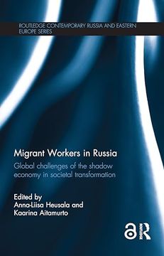 portada Migrant Workers in Russia: Global Challenges of the Shadow Economy in Societal Transformation (en Inglés)