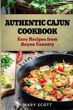 portada Authentic Cajun Cookbook: Easy Recipes from Bayou Country (en Inglés)