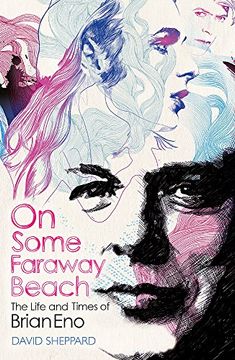 portada On Some Faraway Beach: The Life and Times of Brian Eno