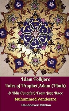 portada Islam Folklore Tales of Prophet Adam (Pbuh) and Iblis (Lucifer) From Jinn Race Hardcover Edition (en Inglés)