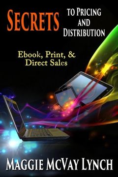 portada Secrets to Pricing and Distribution: , Print,  & Direct Sales: Volume 2 (Career Author Secrets)