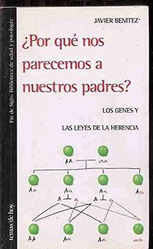 portada Por que nos Parecemos a Nuestros Padres: Los Genes y las Leyes d e la Herencia (in Spanish)