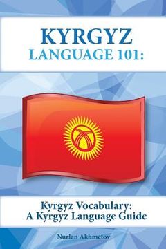portada Kyrgyz Vocabulary: A Kyrgyz Language Guide (en Inglés)
