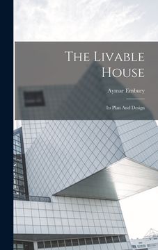 portada The Livable House: Its Plan And Design