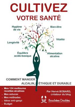 portada Cultivez votre santé: Comment manger alcalin, éthique et durable (in French)