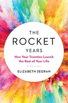 portada The Rocket Years: How Your Twenties Launch the Rest of Your Life (en Inglés)