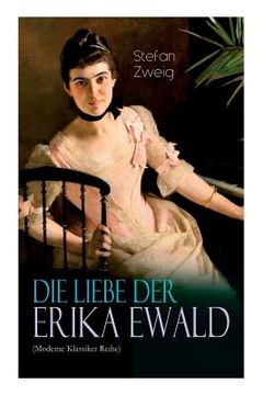portada Die Liebe der Erika Ewald (Moderne Klassiker Reihe) (in German)