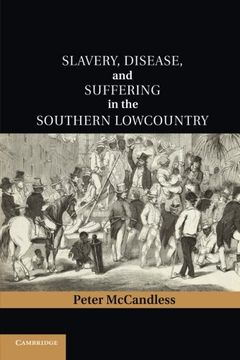 portada Slavery, Disease, and Suffering in the Southern Lowcountry (Cambridge Studies on the American South) (en Inglés)