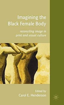 portada Imagining the Black Female Body: Reconciling Image in Print and Visual Culture 