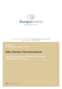portada Elftes Zürcher Präventionsforum: Neue Technologien im Dienste der Prävention: Möglichkeiten - Risiken (en Alemán)