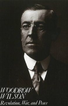 portada Woodrow Wilson: Revolution, War, and Peace (en Inglés)