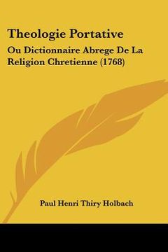 portada theologie portative: ou dictionnaire abrege de la religion chretienne (1768)