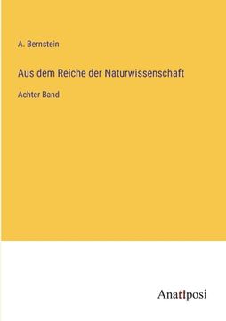 portada Aus dem Reiche der Naturwissenschaft: Achter Band (en Alemán)