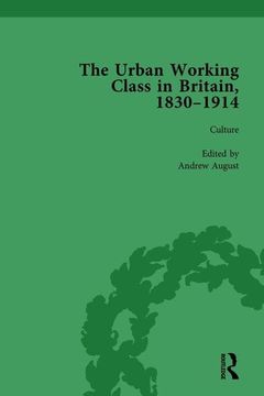portada The Urban Working Class in Britain, 1830-1914 Vol 3 (en Inglés)