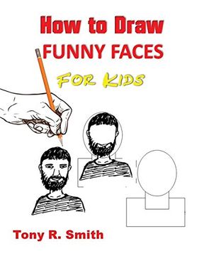 portada How to Draw Funny Faces for Kids: Step by Step Techniques (en Inglés)