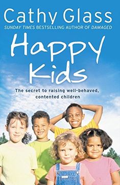 portada Happy Kids: The Secrets to Raising Well-Behaved, Contented Children (en Inglés)