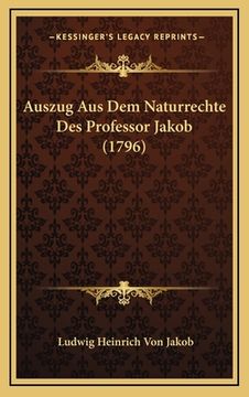 portada Auszug Aus Dem Naturrechte Des Professor Jakob (1796) (en Alemán)