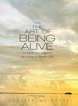 portada The art of Being Alive: Introspective Wisdom on Living a Vibrant Life (en Inglés)