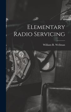 portada Elementary Radio Servicing (en Inglés)