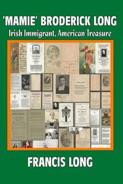 portada 'Mamie' Broderick Long: Irish Immigrant, American Treasure