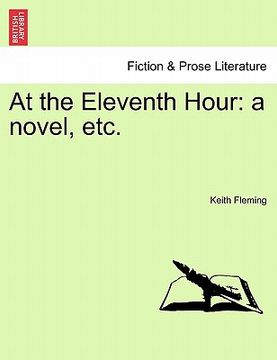portada at the eleventh hour: a novel, etc.