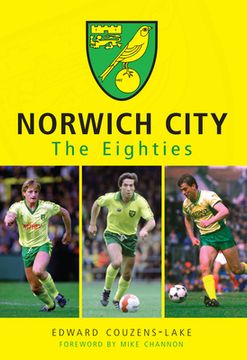 portada Norwich City: The Eighties (en Inglés)