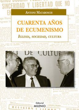 portada cuarenta años de ecumenismo. iglesia, sociedad, cultura. iglesia, sociedad, cultura